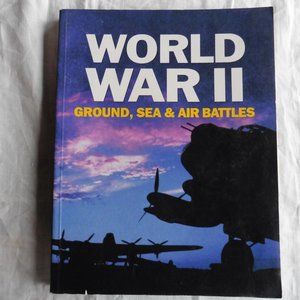 Book:  World War ll Ground, Sea & Air Battles